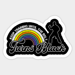 Keep Training Until Belt Turns Black Karate Taekwondo Judo Sticker